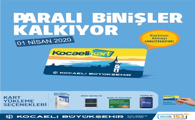 Kocaeli’de toplu taşımada paralı binişler kaldırılıyor