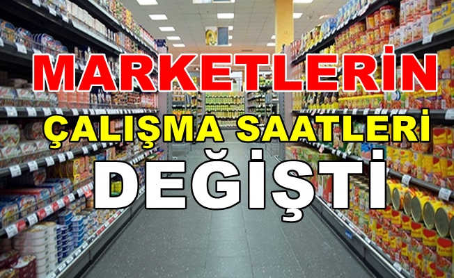 Marketlerin çalışma saati değişiyor!