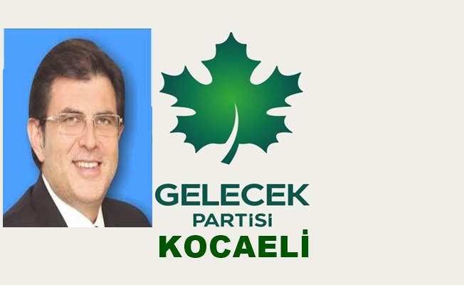 Gelecek Partisi Kocaeli bölgesinde görev dağıtımı yapıldı