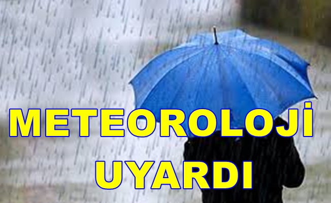 Meteoroloji 6 ili uyardı!