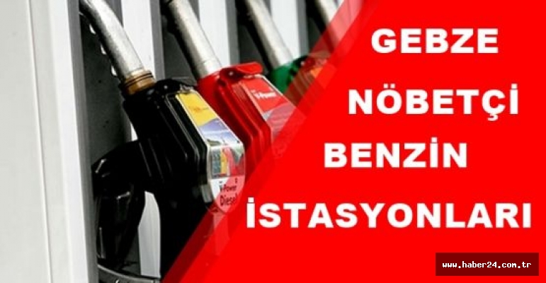 Gebze Kaymakamlığı nöbetçi benzin istasyonlarını açıkladı