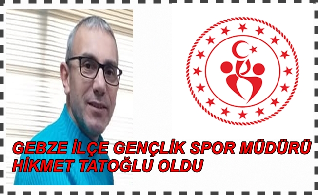 Kocaeli Gebze’de İlçe Gençlik Spor Müdürlüğü Hikmet Tatoğlu’na emanet edildi