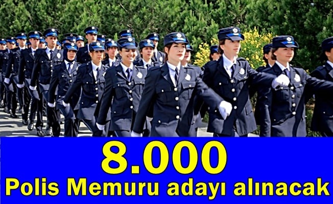 8.000 Polis Memuru Adayı Alacak
