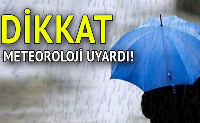 Meteoroloji Uyardı! Kuvvetli Yağış Gelecek