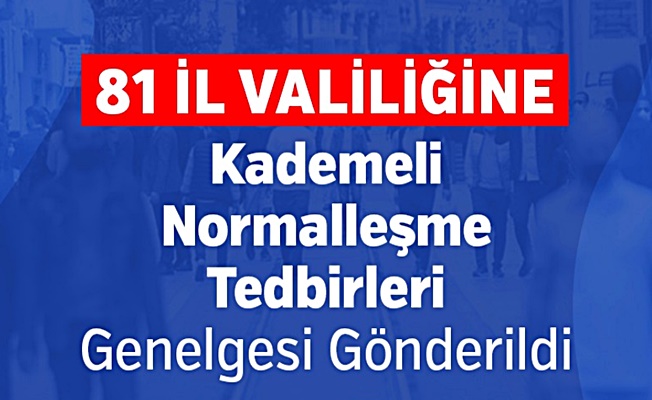 Normalleşmeyle ilgili genelge yayımlandı! İşte tüm detaylar...