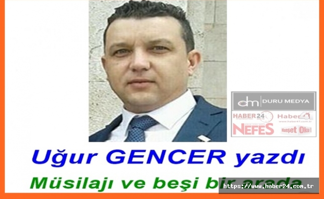 Uğur GENCER yazdı... Müsilajı ve beşi bir arada