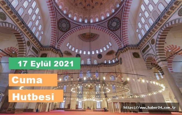 Diyanet Cuma Hutbesi - 17 Eylül 2021