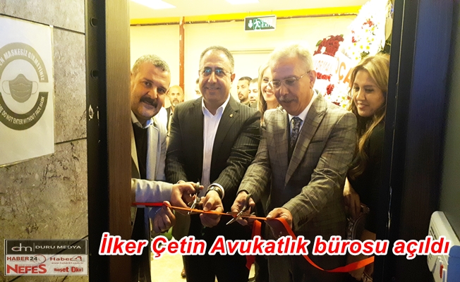 İlker Çetin Avukatlık bürosu açıldı