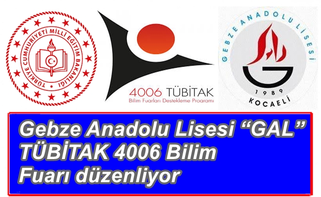 TÜBİTAK 4006 Bilim Fuarı Gebze GAL'da  açılıyor!