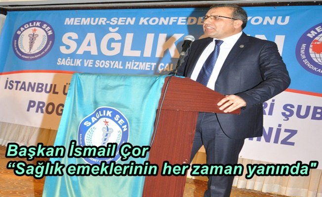 İsmail Çor “Sağlık çalışanlarının emeklerinin karşılığı verilmelidir”