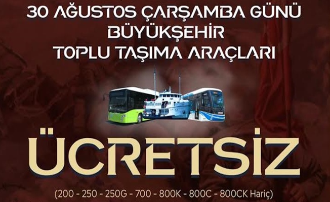 Toplu ulaşım araçları 30 Ağustos’ta ücretsiz
