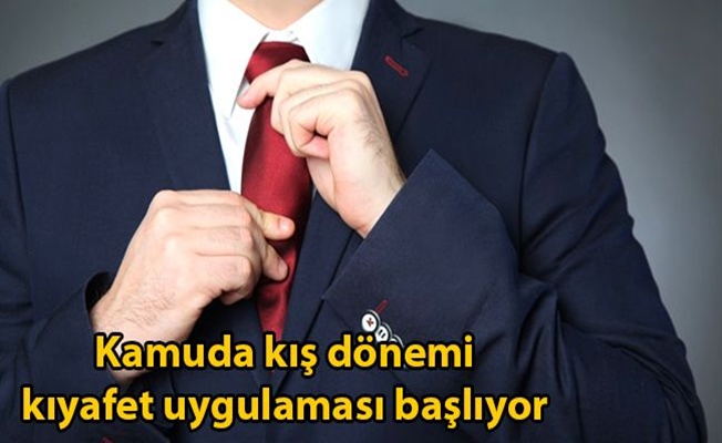 Kamuda kış dönemi kıyafet uygulaması başlıyor Kamuda kış dönemi kıyafet uygulaması başlıyor