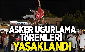 Asker uğurlamaları yasaklandı!