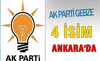 AK Parti Gebze’de 4 isim Ankara'da