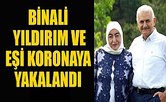 Binali Yıldırım ve eşi koronavirüse yakalandı!