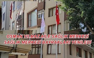 Sağlık Merkezi bayrakları yeniledi