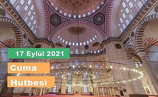 Diyanet Cuma Hutbesi - 17 Eylül 2021