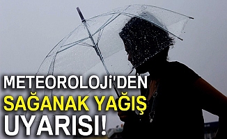 Meteoroloji'den kuvvetli yağış uyarısı!