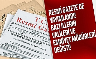 Üç ilde vali ve emniyet müdürü değişti!