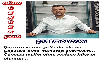 Uğur GENCER yazdı..