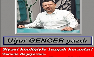 Siyasi kimliğiyle tezgah kuranlar!