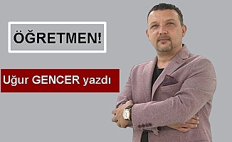 Öğretmenler sadece 24 Kasım’da gelmesin aklımıza