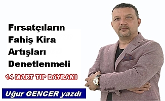 Fırsatçıların Fahiş Kira Artışları Denetlenmeli