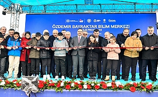 ÖZDEMİR BAYRAKTAR BİLİM MERKEZİ MUHTEŞEM TÖRENLE AÇILDI