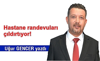 Hastane randevuları çıldırtıyor!
