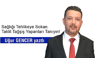 Sağlığı tehlikeye sokan taklit tağşiş yapanları tanıyın!