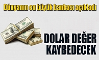 Dünyanın en büyük bankası duyurdu ;Dolar değer kaybedecek !