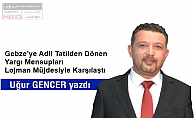 Gebze’ye Adli Tatilden Dönen Yargı Mensupları Lojman Müjdesiyle Karşılaştı